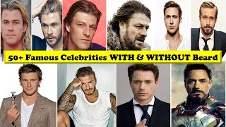 50 Celebrities With amp Without Beard [upl. by Camarata]