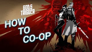 How to play Online Coop Gods Trigger 2023 [upl. by Ailedo]