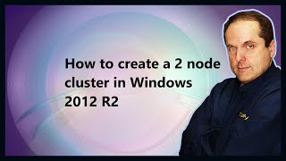 How to create a 2 node cluster in Windows 2012 R2 [upl. by Anirtap684]