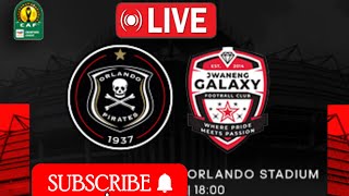 Watch Orlando Pirates vs Jwaneng Galaxy Live Football Match streaming CAF Champions League Live [upl. by Ysac669]