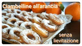 Ciambelline allarancia senza lievitazione [upl. by Atinid]