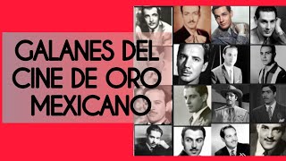 GALANES DEL CINE DE ORO MEXICANO [upl. by Ydasahc]