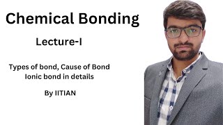 Chemical Bonding  LectureI  Cause of Bonds formation  Ionic bond in detail trending education [upl. by Kartis846]