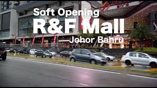 RampF Mall Johor Bahru  Soft Opening [upl. by Oscar751]