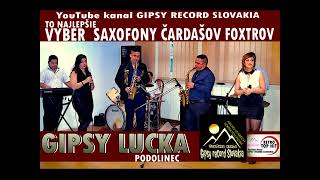 Gipsy lucka podolinec naj vyber sax fox a čardašov 2010 2013 [upl. by Lhok]