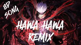 Hawa Hawa remix and 8d song [upl. by Etnaihc361]