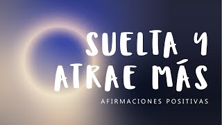 LEY DEL DESAPEGO Afirmaciones Positivas para la Clave de la Felicidad  Deja de Perseguir y Atrae 💫 [upl. by Ardnos]