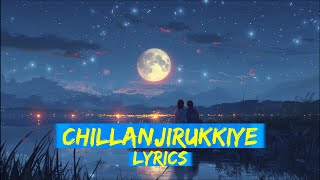 Chillanjirukkiye Song Lyrics  Lubber Pandhu  Feel Good Songs lyrics tamil 2024 hits lovesong [upl. by Maggee631]