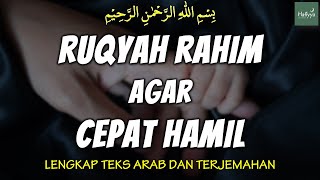 Ruqyah Agar Cepat Hamil Diberi Keturunan Menghilangkan Gangguan pada Rahim InsyaAllah [upl. by Karolyn]