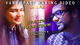 Vanampaadi Making Video Song  Haricharan amp Chinmayi  New tamil song 2023 [upl. by Llecrep]