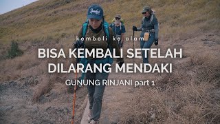 Gunung Rinjani  Bisa Kembali Setelah Dilarang Mendaki part 1 [upl. by Laufer]