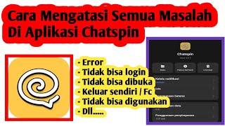 Cara Mengatasi Masalah Pada Aplikasi Chatspin  Cara Mengatasi Chatspin Error [upl. by Silliw]