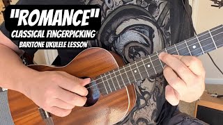 quotROMANCEquot Classical Style BARITONE UKULELE LESSON w Tabs Fingerpicking Classic [upl. by Lefkowitz]