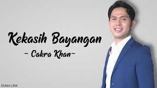 Kekasih Bayangan Cakra Khan Lirik [upl. by Enelhtak]