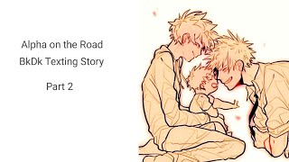 Alpha on the Road  BkDk Texting Story Part 2 MHA Texting Story [upl. by Anassor]