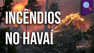 Desmistificando incêndios no Havaí [upl. by Angil]