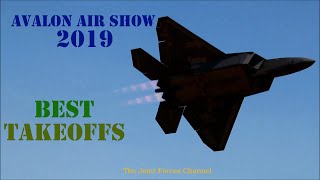 The Best Takeoffs Of The Avalon Airshow 2019 [upl. by Chubb]