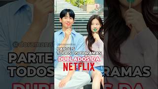 DORAMAS DUBLADOS DA NETFLIX  PARTE 5 doramasdublados doramasnetflix netflixdoramas doramas [upl. by Zeuqirdor510]