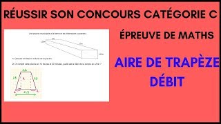 Maths concours catégorie C  Aire de trapèze  Débit [upl. by Anaiuq]