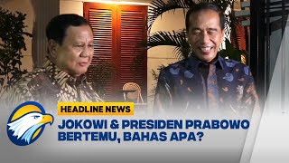 HEADLINE NEWS 0612 Jokowi dan Prabowo Subianto Bertemu di Kertanegara Apa yang Dibahas [upl. by Atikam]