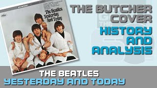 YESTERDAY amp TODAY BUTCHER Album A History amp Analysis of the Beatles most notorious LP  020 [upl. by Lamek703]