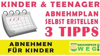 ABNEHMEN FÜR KINDER amp TEENAGER  Abnehmplan selbst erstellen TOP 3 TIPPS für Kinder amp Jugendliche [upl. by Daeriam]