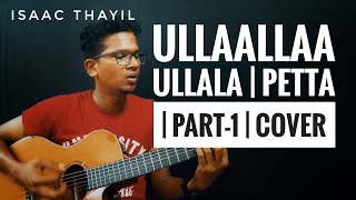 Ullaallaa Ullala  Petta  Part1  Isaac Thayil  Ethana Santhosham  Guitar Cover  Rajini  Live [upl. by Iggy]