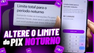 COMO ALTERAR O LIMITE DO PIX NOTURNO NUBANK [upl. by Lamprey]