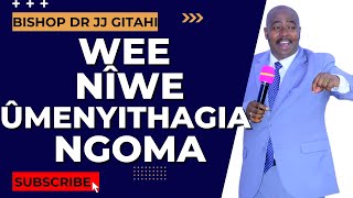 KWIAMURIRA NGAI part 2  BISHOP DR JJ GITAHI [upl. by Enelyad413]