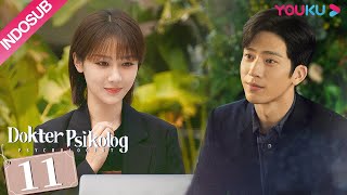 INDO SUB Dokter Psikolog Psychologist EP11  Yang Zi Jing Boran Wang Jia Jian Renzi  YOUKU [upl. by Nadiya]