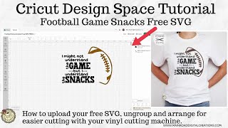 Cricut Design Space Tutorial How to Upload and Arrange This Weeks Free FootballGameSnacks SVG [upl. by Sweeney806]