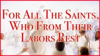 For All The Saints Who From Their Labors Rest  Sine Nominee [upl. by Eahsram]