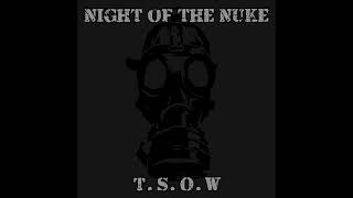 Night Of The Nuke  T​​S​​O​​W EP [upl. by Aynav281]