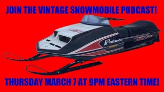 Vintage Snowmobile Podcast Thursday March 7 2024 at 9PM Eastern Time [upl. by Ycnej806]