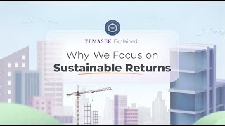 Temasek Explained EP 2  Why We Focus on Sustainable Returns [upl. by Aivartal197]