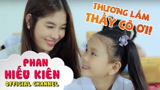 Thương Lắm Thầy Cô Ơi  Bé Phan Hiếu Kiên [upl. by Belak]