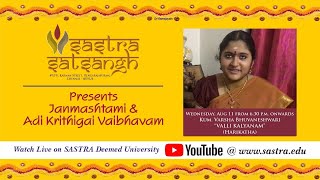 SASTRA Satsangh  Janmashtami amp Adi Krithigai Vaibhavam  Kum Varsha Bhuvaneshwari [upl. by Yorke584]