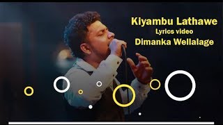 Kiyambu Lathawe Dimanka Wellalage Official Lyrics video කියඹු ලතාවේ [upl. by Tebor559]