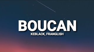 Keblack  Boucan Ft Franglish Paroles [upl. by Kcirdes]