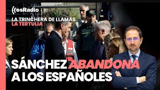 La Tertulia de La Trinchera Sánchez abandona a los españoles en su peor momento [upl. by Mroz]