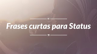 Frases curtas para status lindas de reflexão positivas motivação [upl. by Ysus]