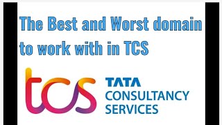 The best and Worst domain to work with in TCS Is domain se bach kar rehna  Best Domain for growth [upl. by Enelhtak749]