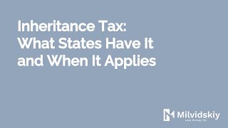 Inheritance Tax What States Have It and When It Applies [upl. by Yalc132]