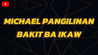 MICHAEL PANGILINAN BAKIT BA IKAW Karaoke version [upl. by Swane]