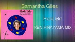 Samantha Gilles  Hold Me KEN HIRAYAMA MIX [upl. by Whitcher666]