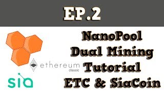 NanoPool Mining  Dual Mining ETC amp Sia  Crypto Currencies  Ep2 [upl. by Dafodil]