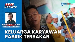 Kerabat Pekerja Pabrik Minyak Bekasi Ingin RS Polri segera Identifikasi Identitas Korban [upl. by Enilra]