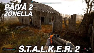 STALKER 2  Päivä 2 Zonella [upl. by Teodoro]