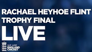 🔴 LIVE CRICKET  Rachael Heyhoe Flint Trophy Final [upl. by Eillak]