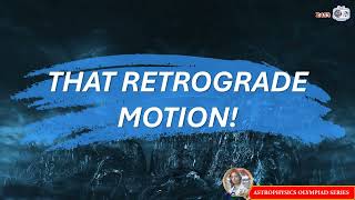 APOS 12 That Retrograde Motion astro youtube olympiad learning series [upl. by Scever]